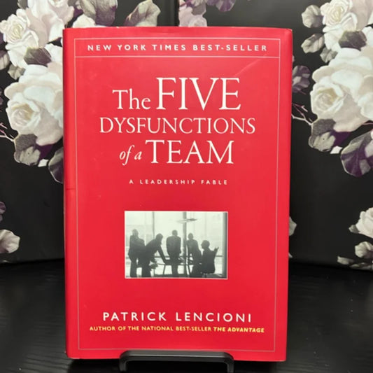 The Five Dysfunctions of a Team
