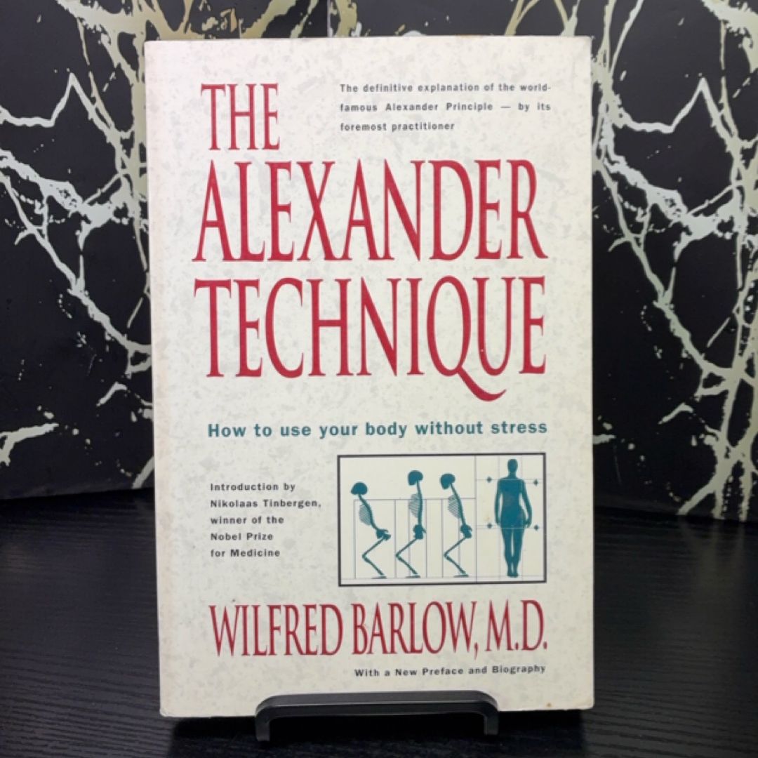 The Alexander Technique: How to Use Your Body Without Stress exact copy — photo 1