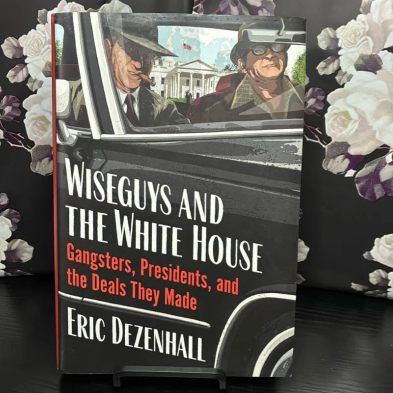 Wiseguys and the White House