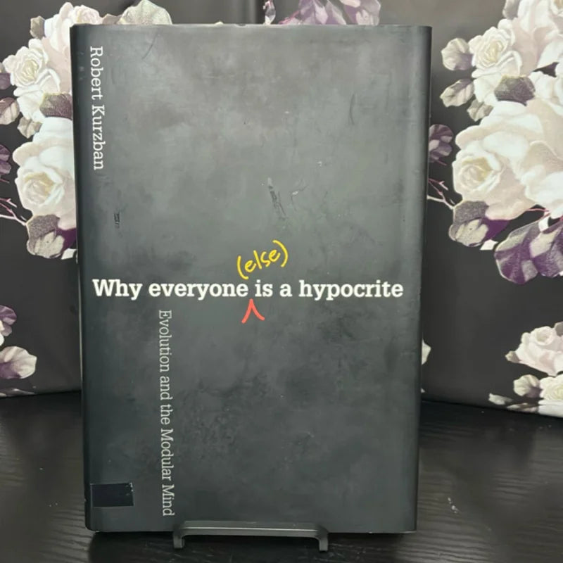 Why Everyone (Else) Is a Hypocrite