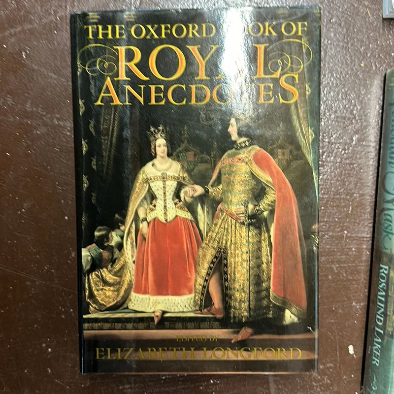 The Oxford Book of Royal Anecdotes