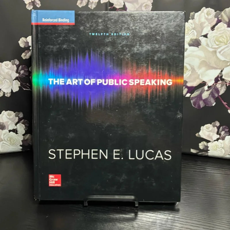 Lucas, the Art of Public Speaking, 2015, 12e, Student Edition