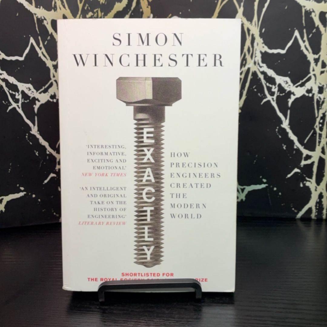 Exactly: How Precision Engineers Created the Modern World exact copy — photo 1