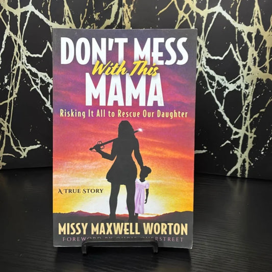Don't Mess with This Mama
