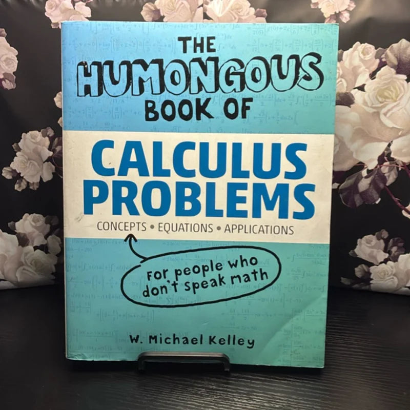 The Humongous Book of Calculus Problems