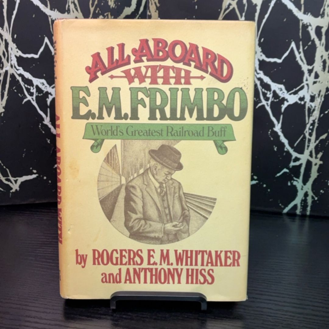 All Aboard with E. M. Frimbo: World's Greatest Railroad Buff exact copy — photo 1