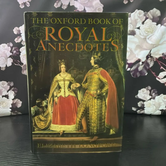 The Oxford Book of Royal Anecdotes